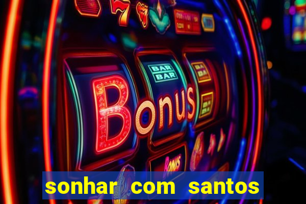 sonhar com santos de macumba